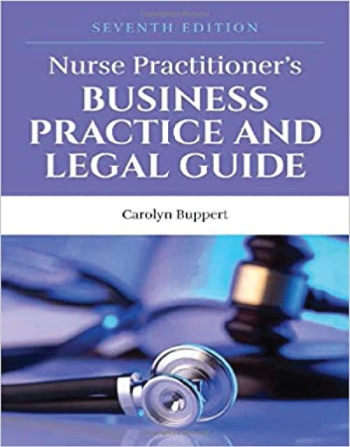 Nurse Practitioner's Business Practice and Legal Guide, 7th Edition By Carolyn Buppert : ISBN 9781284208542