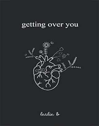 Getting Over You Book By Leslie B : ISBN 9798357465276