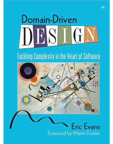 Domain Driven Design : Tackling complexity in the heart of software, DDD Book (ISBN 9780321125217)